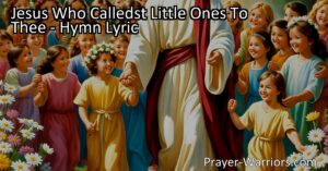 Discover the love and guidance of Jesus in "Jesus Who Calledst Little Ones To Thee." Explore His teachings on guiding children and find inspiration for your own journey. Let Jesus lead you to a path of joy and strength.