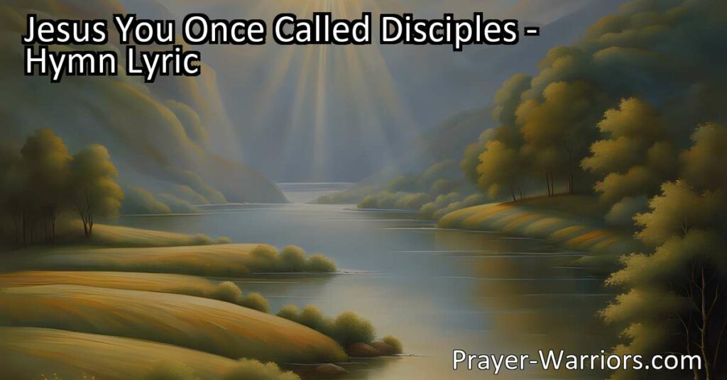 "Embrace the Call: Jesus You Once Called Disciples - Discover the diverse group chosen by Jesus