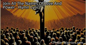 Experience the Divine Love and Grace of Immanuel. Join All The Names Of Love And Power in this hymn that explores the profound worth and various ways in which Immanuel reveals his love and grace to humanity. Discover the significance of each name and role attributed to Immanuel and find assurance in his unending love for us.