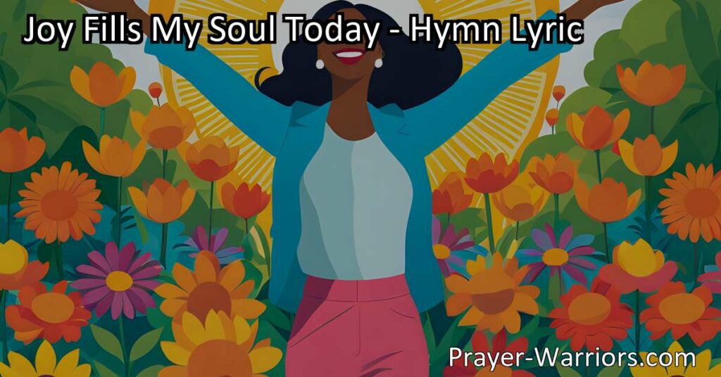 Experience the overwhelming joy and contentment of having Jesus in your life with the hymn "Joy Fills My Soul Today." Find freedom from sin