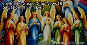 Experience the joy of spreading the glad news of salvation with the hymn "Joy in the Gospel! Glad news of salvation!" Join the angels in proclaiming His glorious fame and share His life-giving name with every nation. Embrace your role as a preacher of His name and witness the transformative power of Christ in the lives of others.