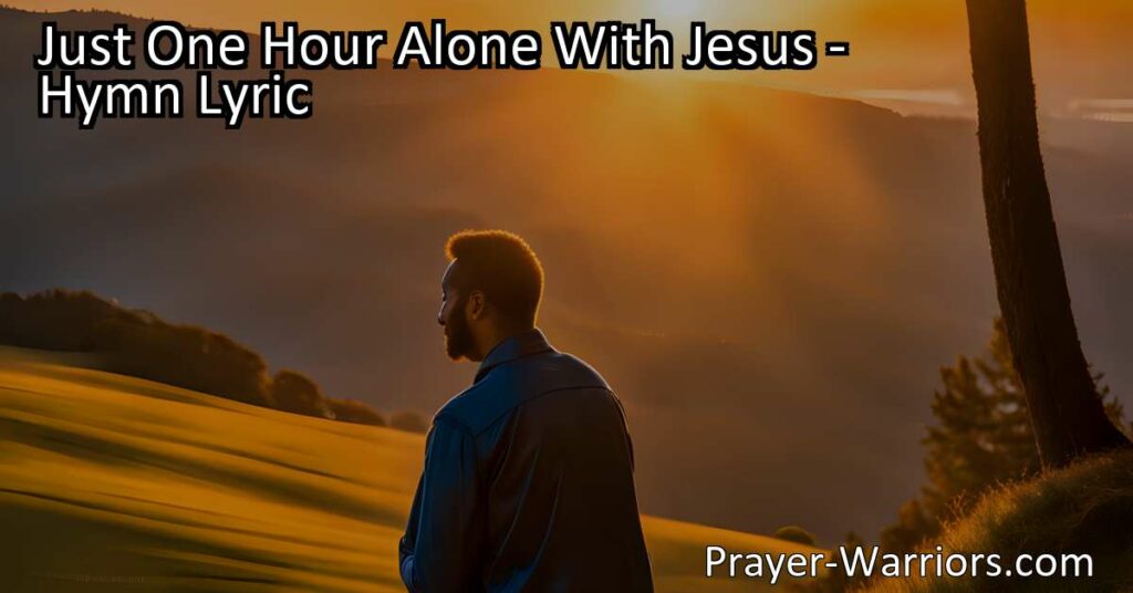 Find solace and strength in the presence of Jesus. Discover the power of spending one hour alone with Him. Experience divine joy and everlasting love in His embrace.