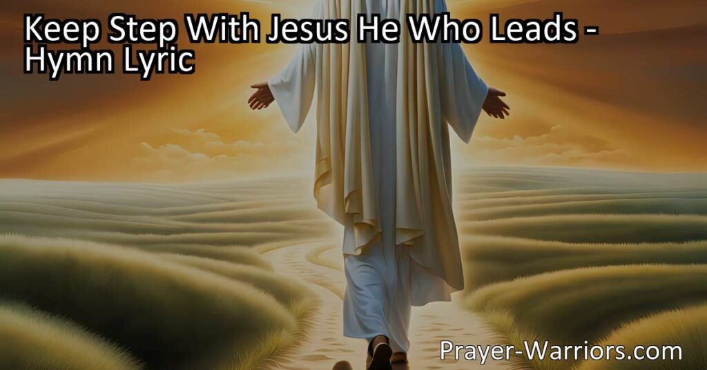 Keep step with Jesus: He Who leads