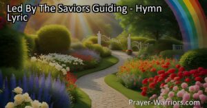 Find peace and light in troubled times with "Led By The Saviors Guiding." Discover the profound meaning behind this hymn and trust in the unwavering love and guidance of our Savior.