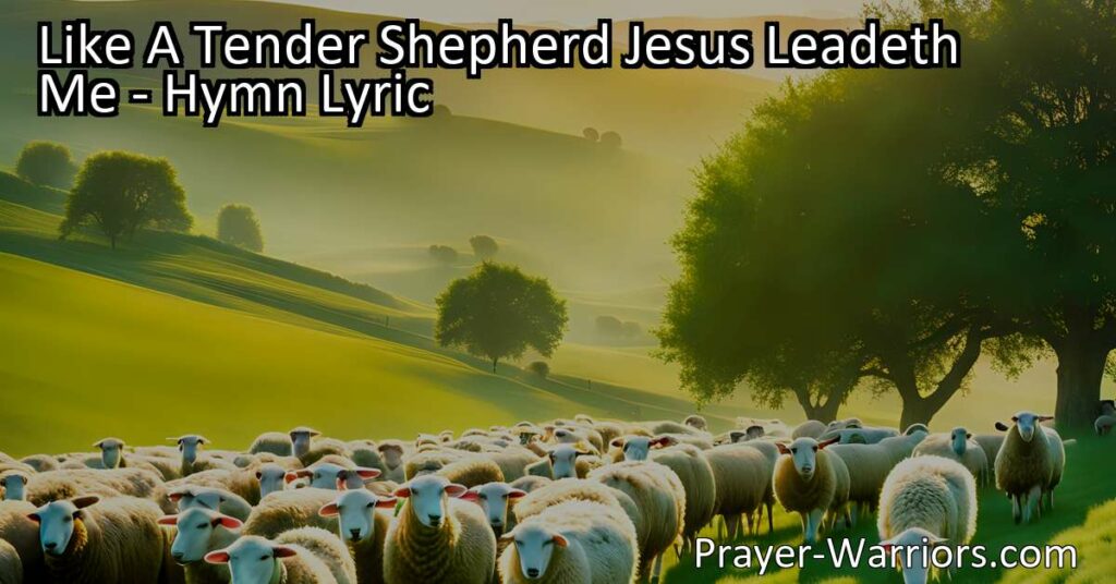 Find comfort and guidance in the arms of Jesus. Explore the hymn "Like A Tender Shepherd Jesus Leadeth Me" and discover the unwavering love and compassion He provides.
