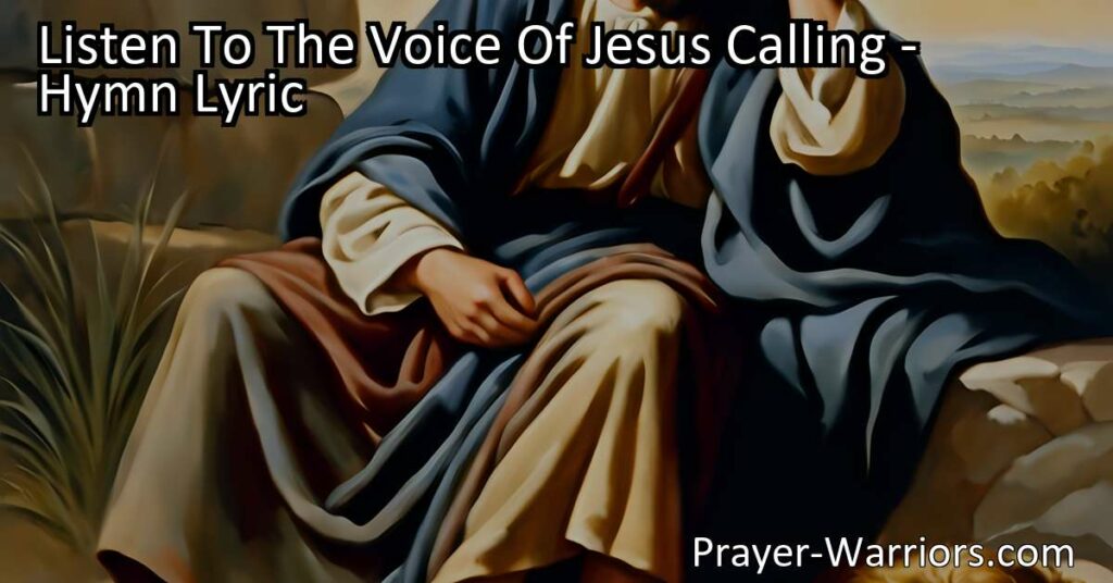 Find Rest for Your Weary Soul with the Inviting Voice of Jesus. Discover the Promise of Rest in the Hymn "Listen To The Voice Of Jesus Calling."