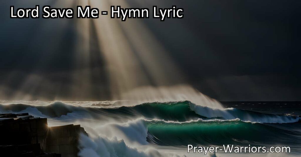 "Discover the powerful hymn 'Lord Save Me' that captures the heartfelt cry for divine intervention in times of trouble and uncertainty. Find comfort and strength in these timeless words."
