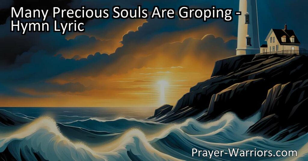 Many Precious Souls Are Groping in the darkness