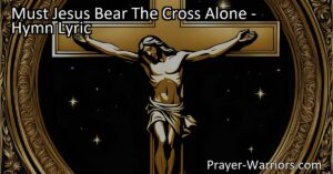 Discover the strength and support to overcome life's challenges. "Must Jesus Bear The Cross Alone" reminds us we are never alone in our struggles. Find hope and purpose in embracing your unique journey.