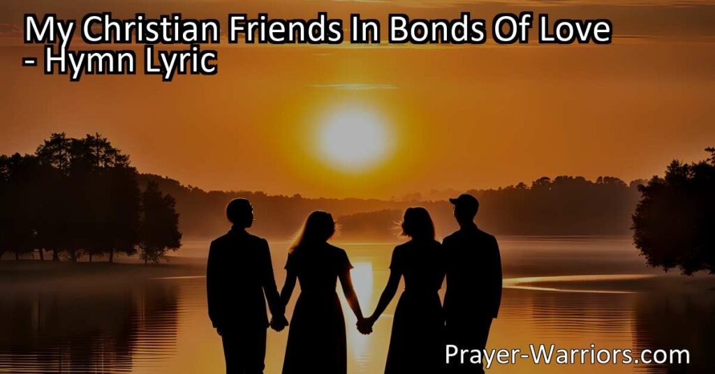 Discover the power of friendship and the pain of parting in "My Christian Friends In Bonds Of Love." This heartfelt hymn explores the themes of love