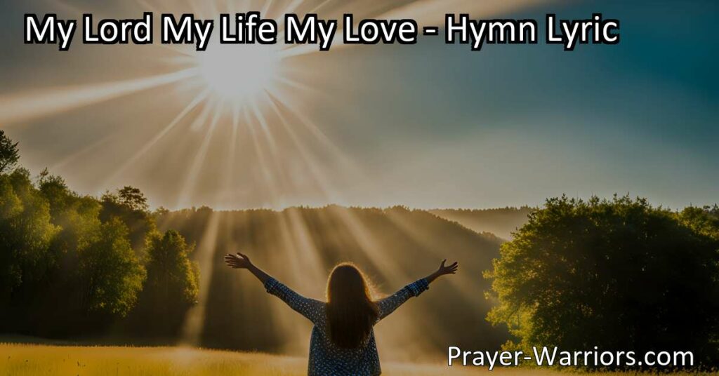 Discover the profound connection between believers and their Creator in the hymn "My Lord My Life My Love." Explore the heartfelt verses that express deep love and reliance on God. Delve into the meaning behind each line and experience the essence of a believer's relationship with their heavenly Father. Find solace
