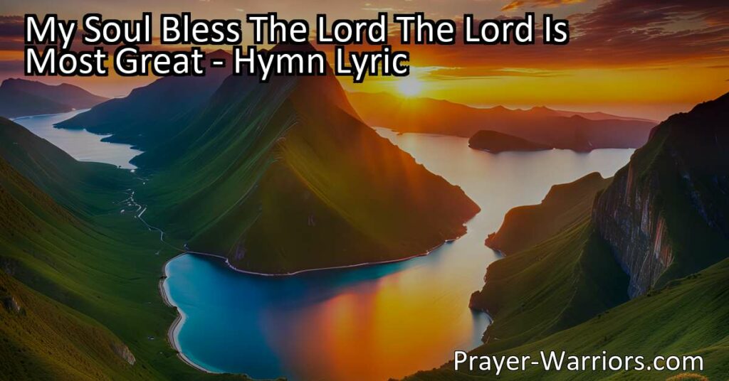 Discover the greatness of the Lord in the hymn "My Soul