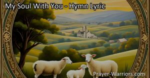 Seek comfort and rest in the Lord with "Praise My Soul With You." Find solace in humility and reliance on God during weariness and difficulty.