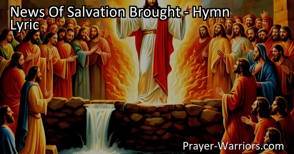 Experience the Good News of Jesus' Victory Over Sin with the hymn "News Of Salvation Brought." Discover hope