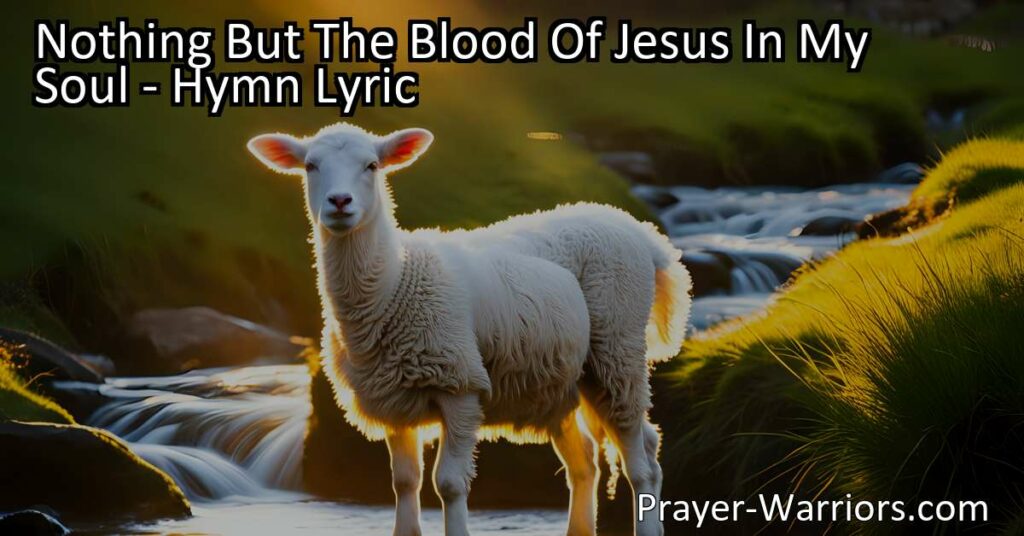 Discover the power of the blood of Jesus in my soul. Find true cleansing