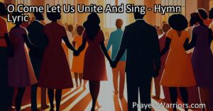 "Experience the power of unity and worship: O Come let us unite and sing together