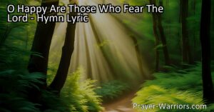 Discover the secret to true happiness and fulfillment. Embrace a life of purpose and blessings by fearing the Lord and walking in His ways. Find true joy in reverence