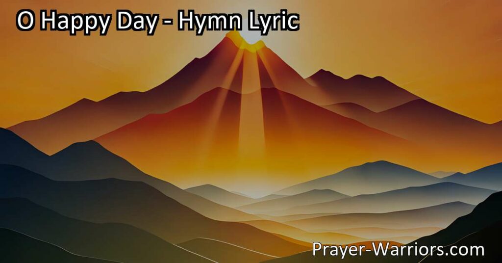 Experience the joy of salvation with the hymn "O Happy Day." Discover the profound connection to God and find rest and purpose in His love.