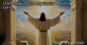 Experience the heartfelt anticipation and joy in "O Im Looking For My Savior