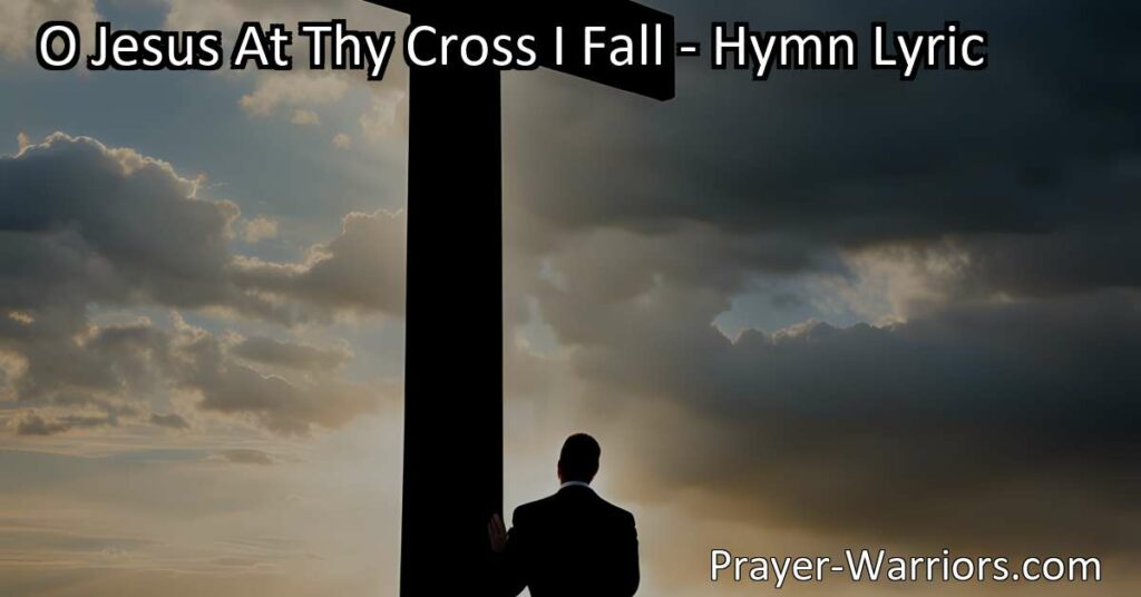 Experience the power of redemption and salvation in the inspirational hymn "O Jesus At Thy Cross I Fall." Discover the universal desire for forgiveness and find solace in the loving embrace of Jesus. Let His grace wash over you