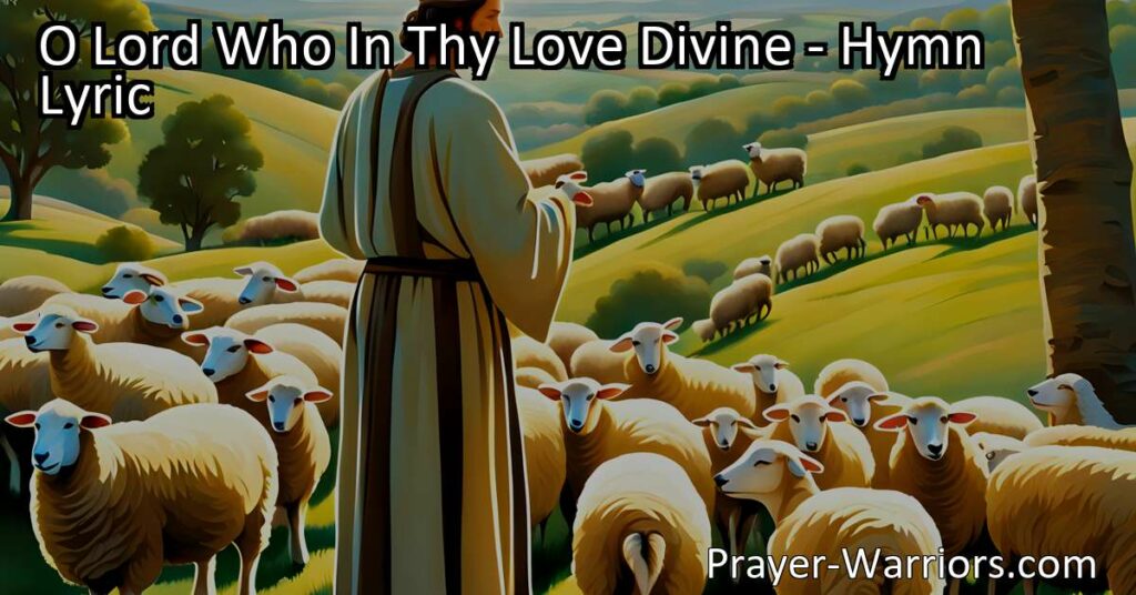 Experience the boundless love and sacrifice of O Lord Who In Thy Love Divine. Reflect on the parable of the lost sheep and find solace in the guidance of faithful pastors. Join us in praising the Father
