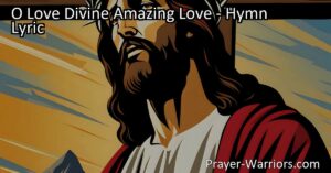 Uncover the Depths of God's Love in "O Love Divine