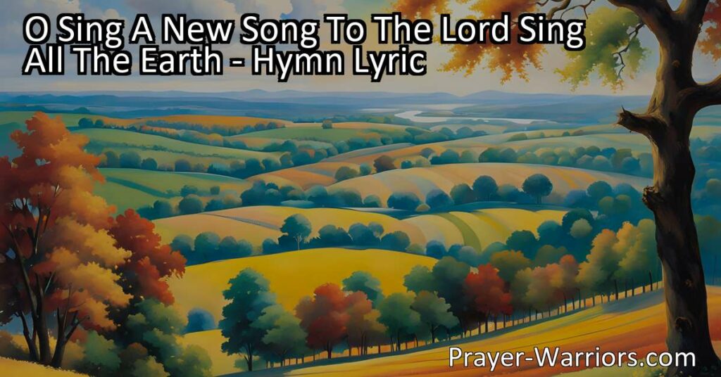 Sing a new song to the Lord and bless His name. Proclaim His wondrous ways to all nations. Worship Him with joy and anticipation of His righteous judgment.