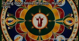 O Sing Once More Of Jesus: Proclaiming His Love and Mercy. Join in the joyful song