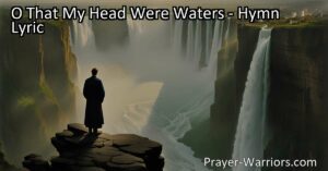 Discover the emotional hymn "O That My Head Were Waters" expressing a yearning for redemption and forgiveness. Explore the speaker's longing for a release of sorrow and the hope for a transformed future. Seek solace and grace in the Lord's loving arms.