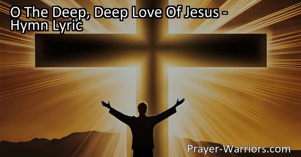 Discover the profound and limitless love of Jesus in "O The Deep