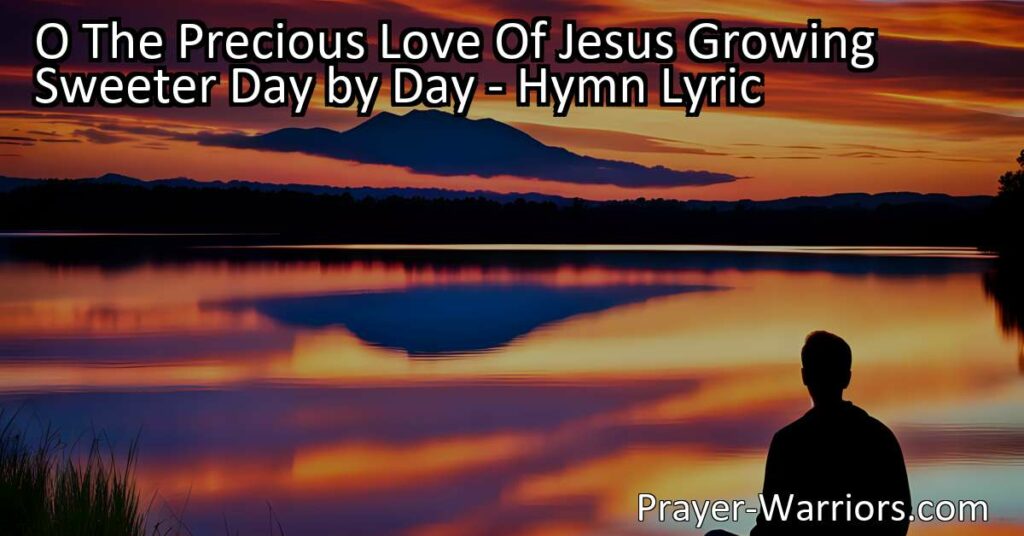 Experience the Precious Love of Jesus: A Heavenly Melody for the Soul. Discover the transformative power of Jesus's love