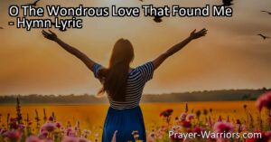 Discover the profound love that found the author in "O The Wondrous Love That Found Me". Experience the joy of salvation and the power of God's reaching love. Join in celebrating the transformative love that brings peace