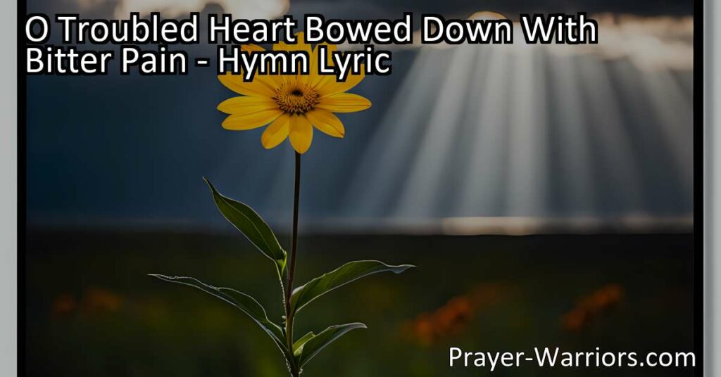 Find hope and relief in the midst of sorrow with "O Troubled Heart Bowed Down With Bitter Pain." Discover the promise of a brighter day and a lifted burden. Trust in the Father's love and His unseen plans for your joyous future.