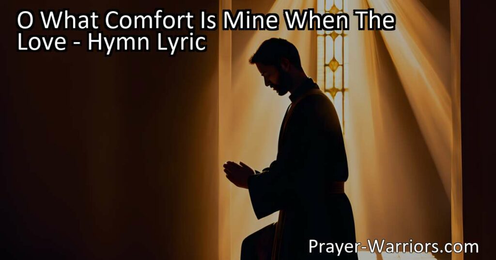 Find comfort and forgiveness in the profound love of Christ. His unwavering presence and unconditional forgiveness bring solace to the rejected and unworthy. Embrace His love-light and experience true peace and joy. O What Comfort Is Mine When The Love.