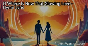 Rediscovering our love for God: Where is now that glowing love? Find your way back to God's embrace