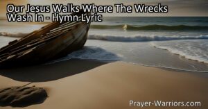 Experience the compassionate love of Jesus as He walks amidst broken souls. Find solace in His harbor and restore your weary spirit. Our Jesus Walks Where The Wrecks Wash In.