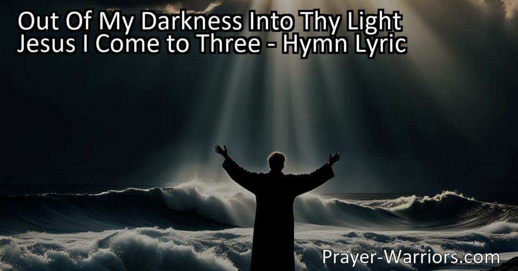 Out Of My Darkness Into Thy Light: Jesus