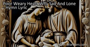 Discover solace and strength in God's love with "Poor Weary Heart