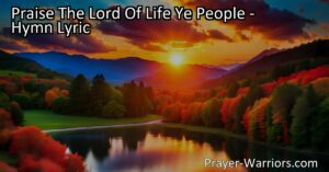 "Discover the hymn 'Praise The Lord of Life