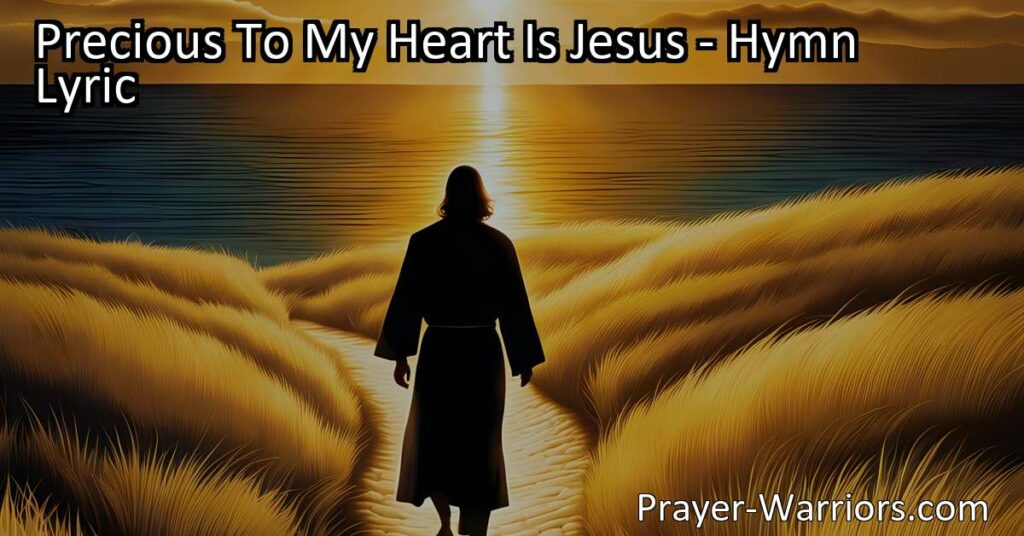 Discover the comfort and strength found in the love of Jesus. "Precious to my Heart is Jesus" hymn emphasizes the importance of walking with Him