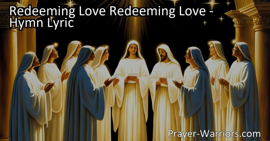 Experience the power of Redeeming Love