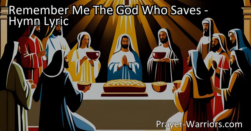 "Remember Me - The God Who Saves: Embrace the blessings and liberation