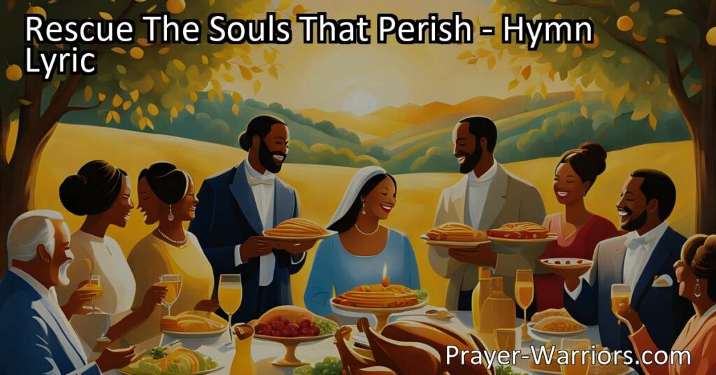 Spread love and salvation with "Rescue The Souls That Perish" hymn. Learn how to guide and support those in need