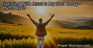 Discover true fulfillment and contentment in your faith with "Satisfied With Jesus Is My Soul Today." Experience the joy