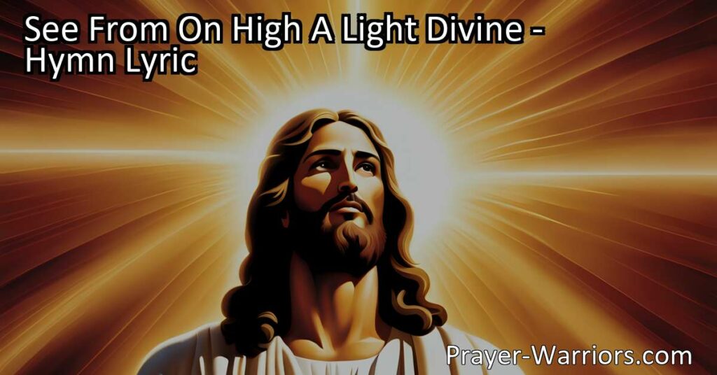 Experience the Divine Revelation of Jesus in "See From On High A Light Divine." Witness the descent of a heavenly light and hear the voice proclaiming Jesus as God's beloved Son. Follow His teachings to find heavenly peace and eternal life.