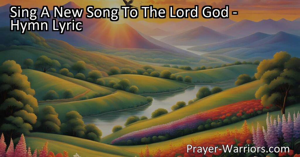Sing A New Song To The Lord God: Celebrating the Wonders of Creation. Join us in praising Jehovah through music and rejoice in His love