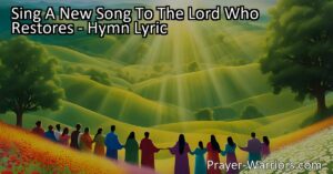 Discover the power of singing a new song to the Lord who restores. Find solace in His ability to bring renewal and healing to your life. Lift your voice in praise and connect with His love and grace. Be a steward of the earth and bring restoration to all corners of the world. Sing a new song to the Lord who restores and let His love guide you through every challenge.