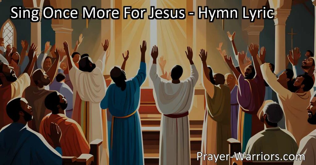 Sing Once More for Jesus: Proclaim His Love and Mercy. Lift your voice in praise and explore the joy of singing about Jesus