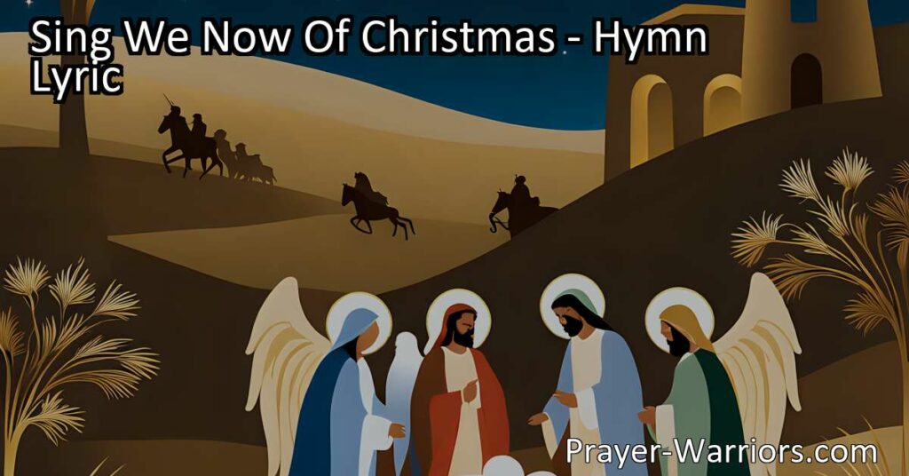 Sing We Now Of Christmas: Celebrating the Birth of Jesus. Join in the joyful singing and express gratitude for the birth of Jesus. Remember the true meaning of Christmas and share the good news of Jesus' birth. Sing we now of Christmas