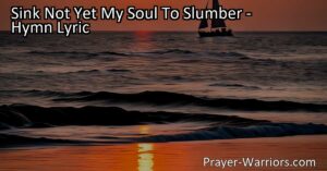 Discover the comfort and strength in God's mercies with "Sink Not Yet My Soul To Slumber." Reflect on the unfathomable blessings that shield and guide us through life's challenges. Find solace in His unwavering love.
